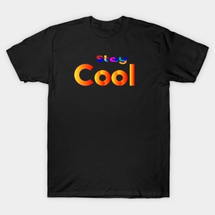 Stay Cool Design T-Shirt